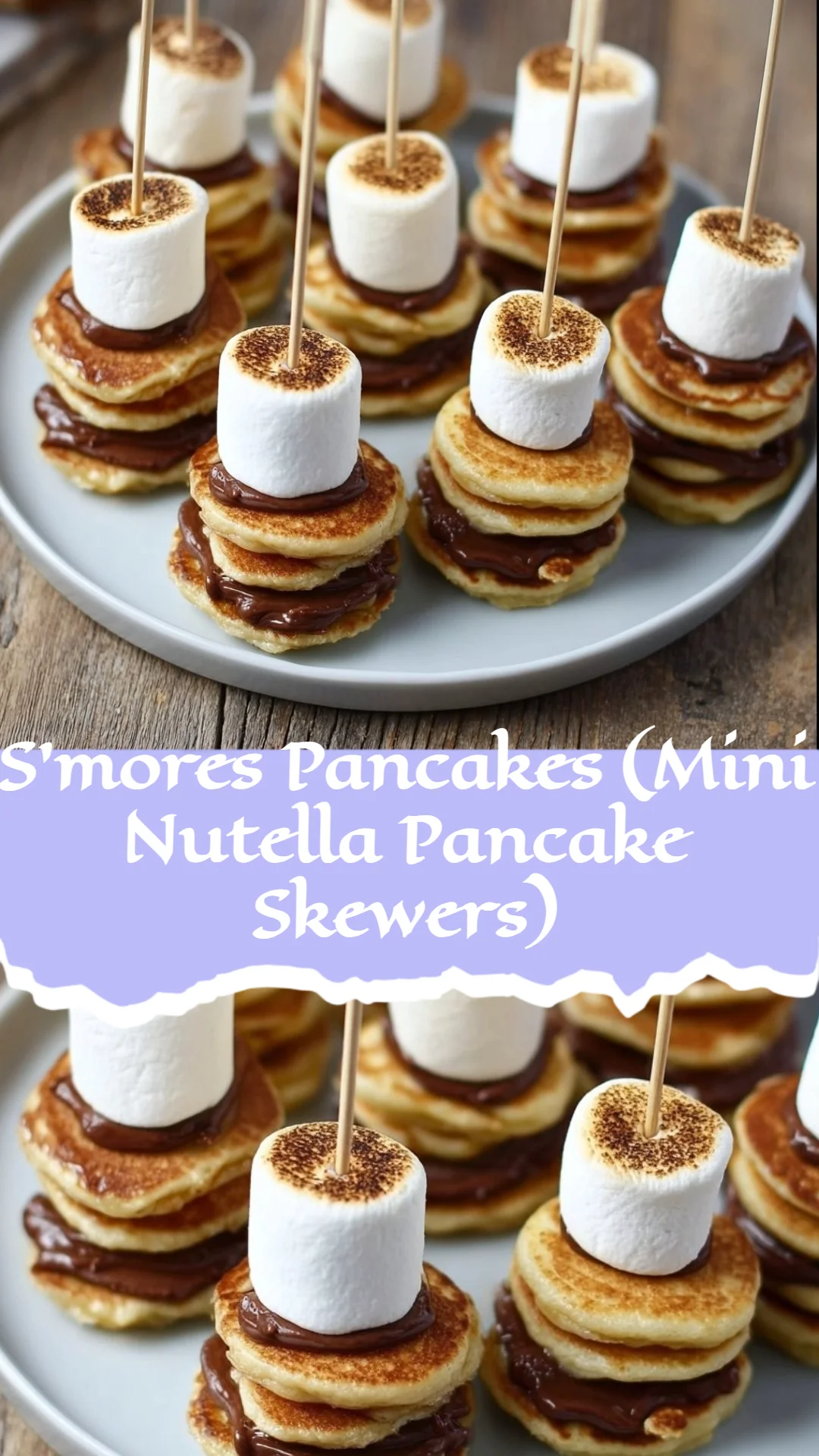 S'mores Pancakes (Mini Nutella Pancake Skewers)